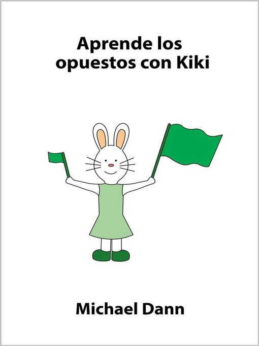Title details for Aprende los opuestos con Kiki by Michael Dann - Available